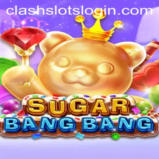 Unveiling the Exciting World of SUGARBANGBANG and Clashslots