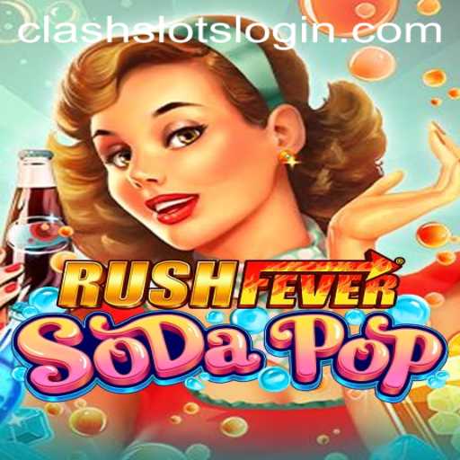 RushFeverSodaPop: A Dazzling Adventure In The World Of Clashslots